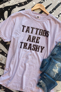 Tattoos Are Trashy Graphic Tee