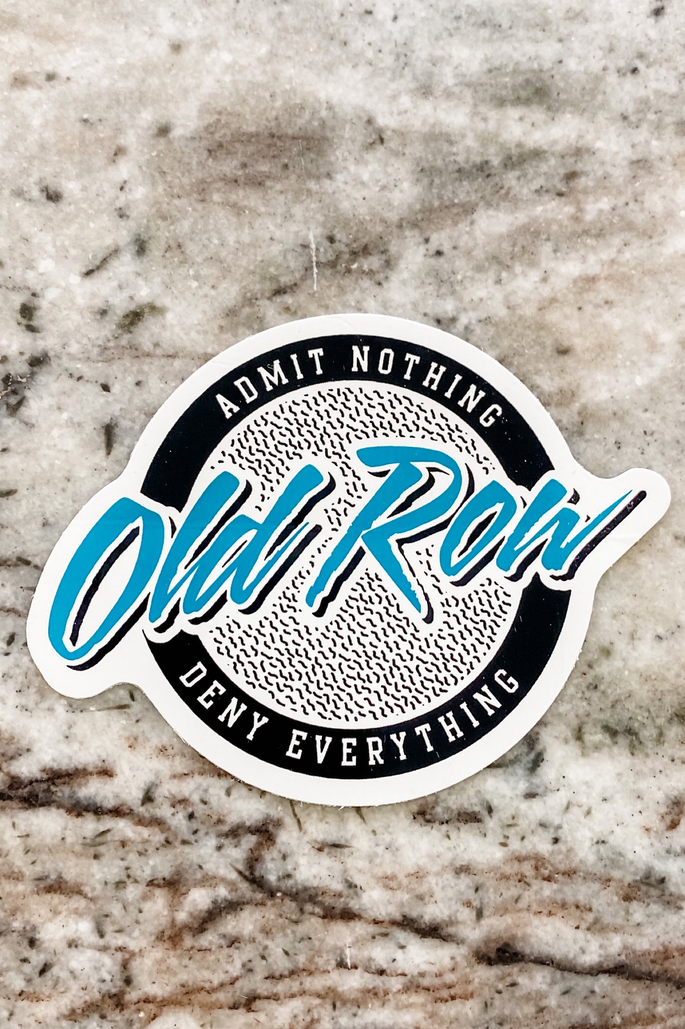 Old Row Admit Nothing Deny Everything Sticker
