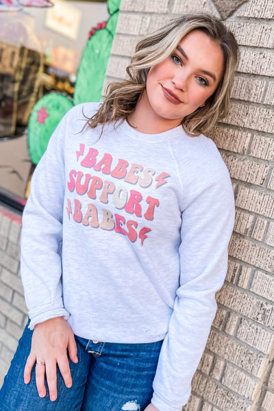 Babes Support Babes Sweatshirt