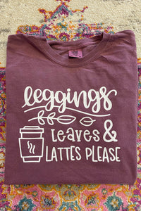 Leggings, Leaves, & Lattes Please Comfort Colors Tee