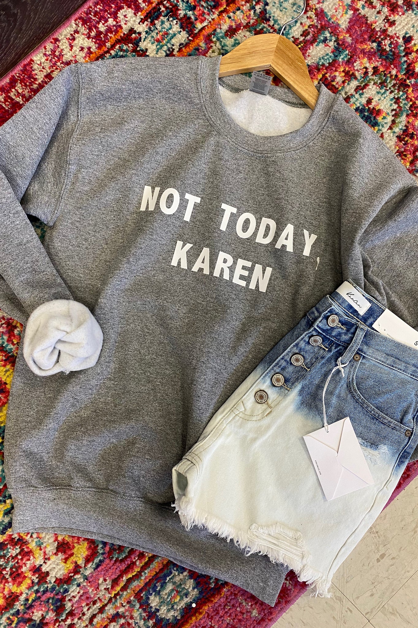 Not Today, Karen Sweatshirt